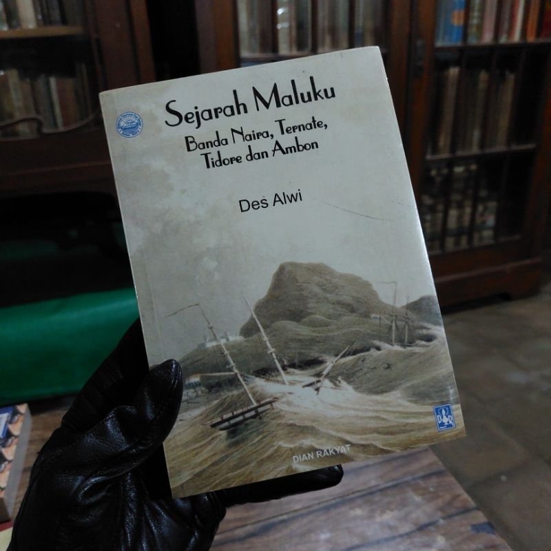 Des Alwi - Sejarah Maluku Banda Naira Ternate Tidore dan Ambon