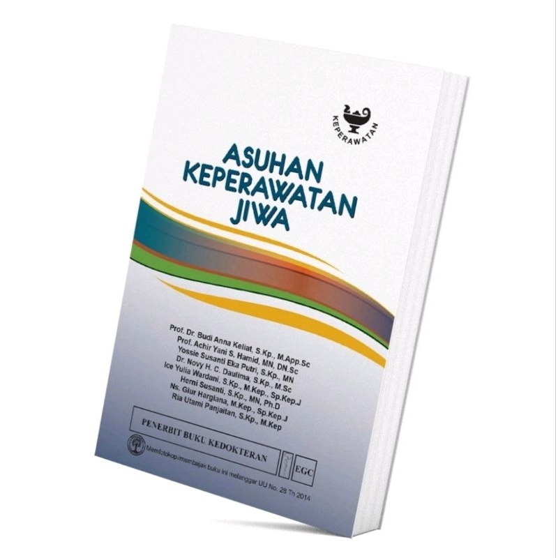 Buku, ASUHAN KEPERAWATAN JIWA. (Prof. Dr. Budi Anna Keliat, S.Kep., M.App., Sc)