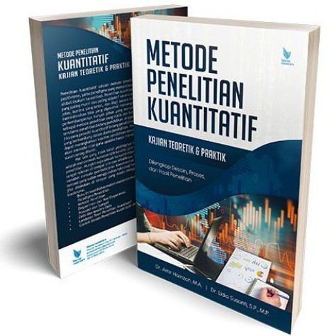 Metode Penelitian Kuantitatif Kajian Teoretik dan Praktik - Amir Hamzah - LN