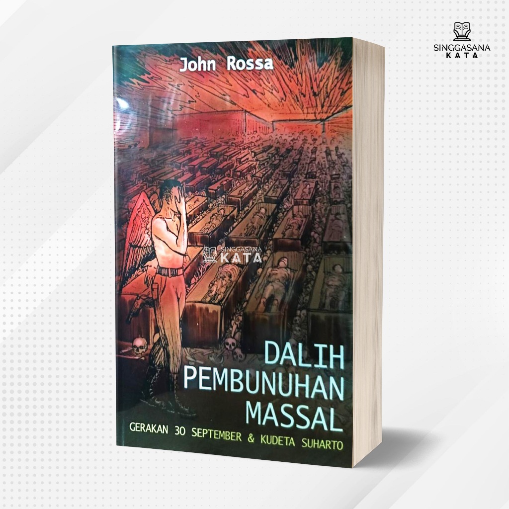 Buku Dalih Pembunuhan Massal - Gerakan 30 September Dan Kudeta Suharto - John Roosa - Kendi