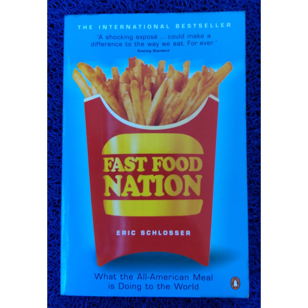 Fast Food Nation: What The All-American Meal is Doing to the World by Eric Schlosser, 2002, (English