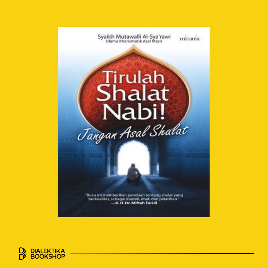 Tirulah Shalat Nabi - SYAIKH MUTAALLI AL SYARAWI - Obral Buku Agama
