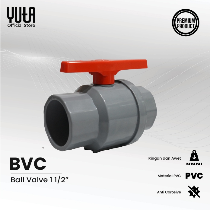 YUTA Stop Kran / Keran Katup - Ball Valve 1 1/2 Inch PVC BVC