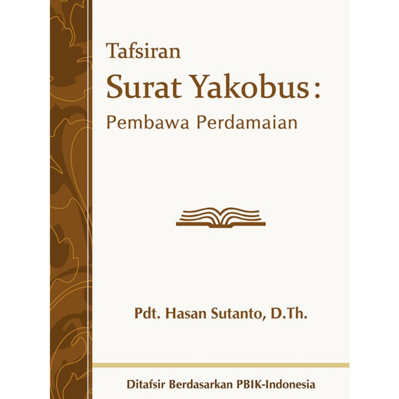 Buku Tafsiran Surat Yakobus: Pembawa Perdamaian (Literatur SAAT)
