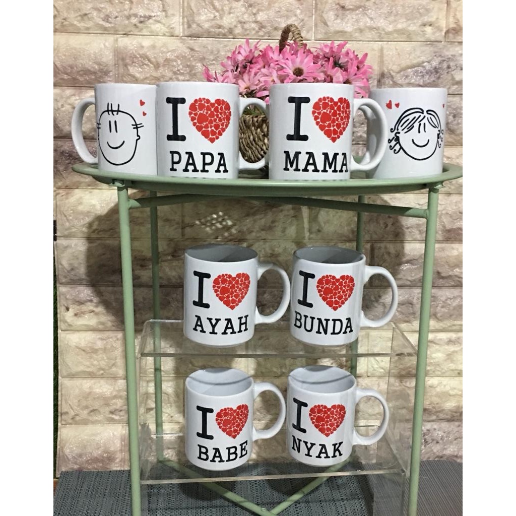 Mug Couple I Love Mama I Love Papa / I Love Nyak I love Babe / I love Ayah I love Bunda