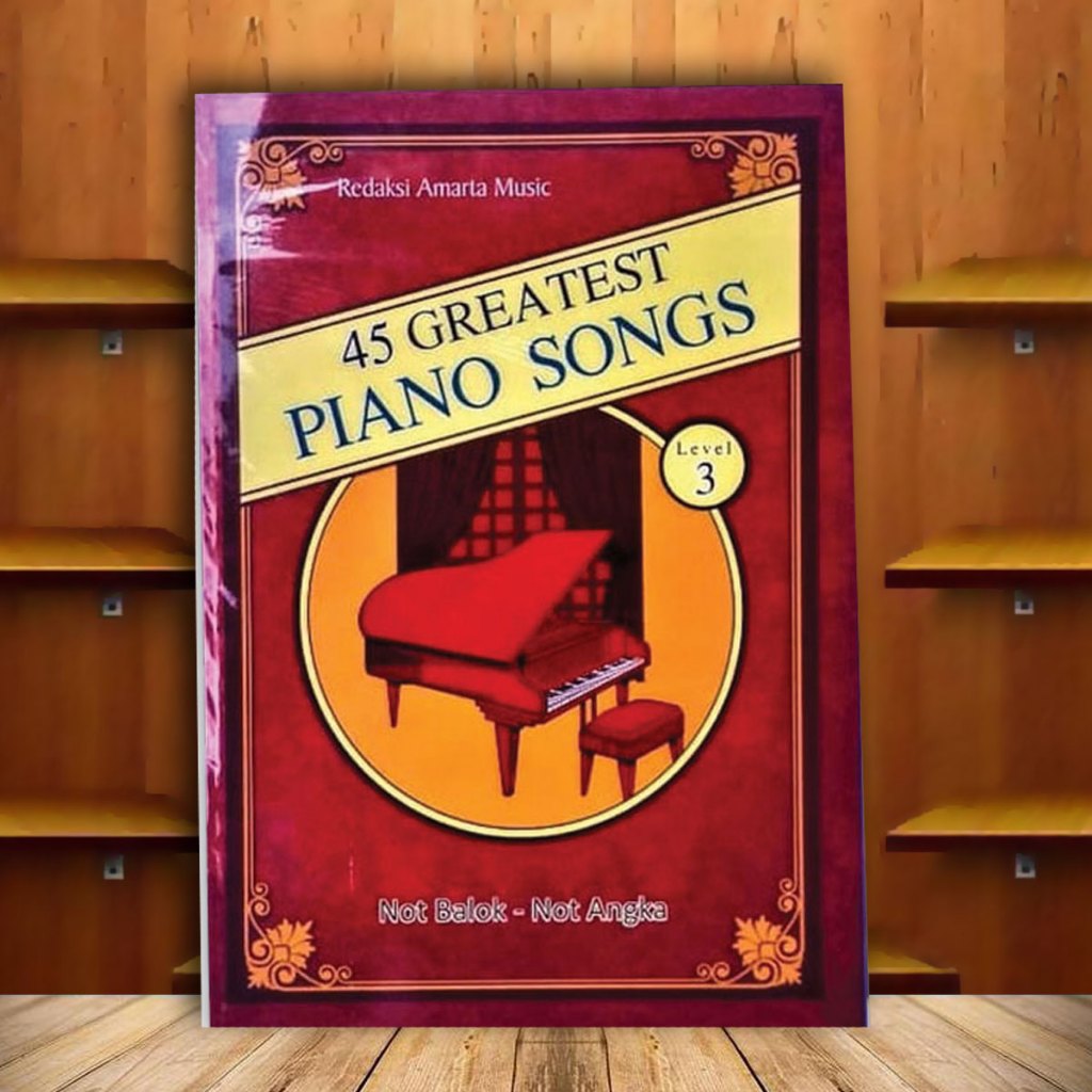 PIANO SONGS LEVEL 3  : 45 GREATEST PIANO SONGS NOT BALOK - NOT ANGKA