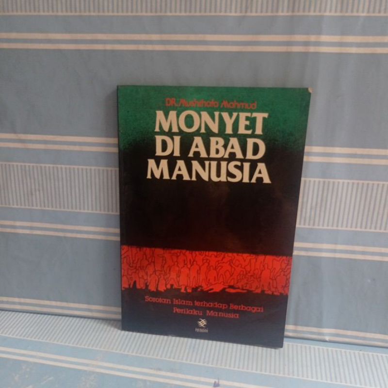 MONYET DI ABAD MANUSIA by dr. mushthafa mahmud