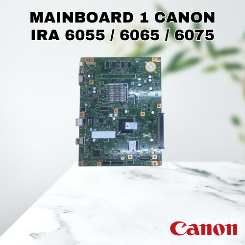 MAINBOARD 1 CANON IRA 6055 / 6065 / 6075 MAINBOARD 1 CANON IRA 6255 / 6265 / 6275