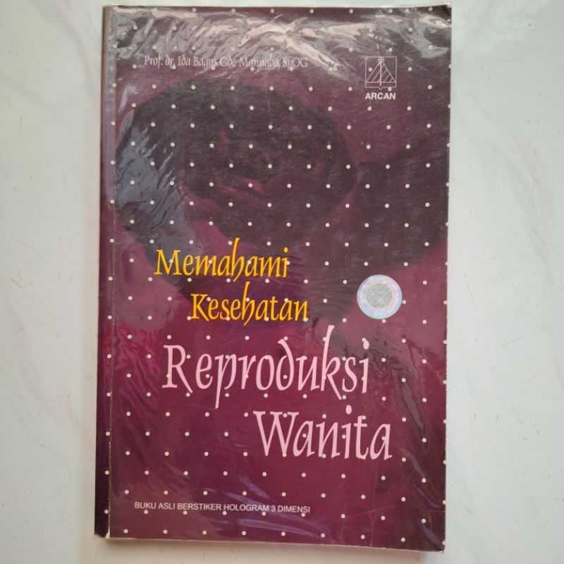 (ORIGINAL) BUKU MEMAHAMI KESEHATAN REPRODUKSI WANITA - PROF. DR. IDA BAGUS GDR MANUABA, SP.OG.