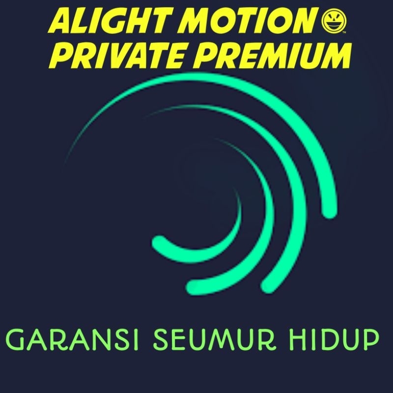 ALIGHT MOTION PRIVATE PREMIUM ~ GARANSI SEUMUR HIDUP