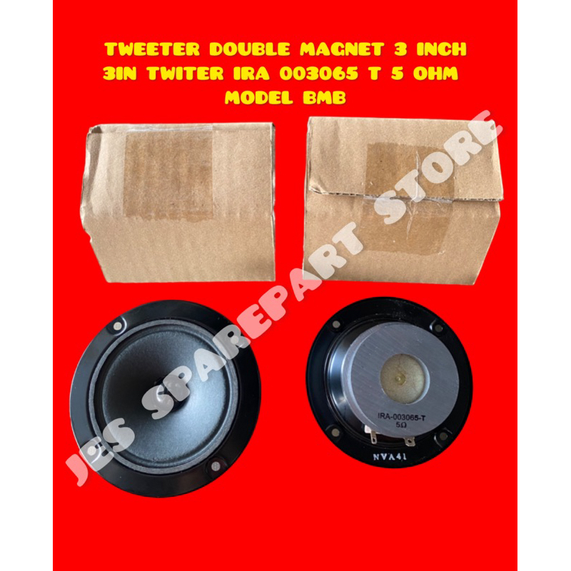 TWEETER DOUBLE MAGNET 3 INCH 3IN TWITER IRA 003065 T 5 OHM  MODEL BMB