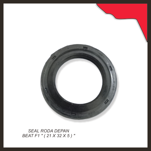 Seal Roda Depan Beat F1 " ( 21 X 32 X 5 ) "