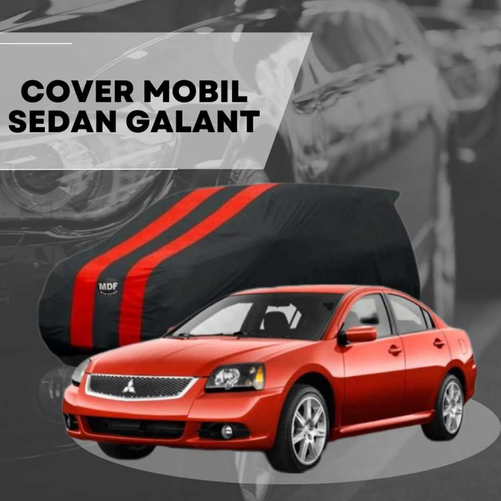 cover mobil sedan galant bahan taslan outdoor/ indoor