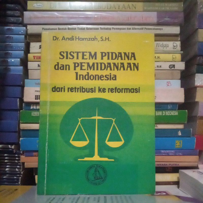 

SISTEM PIDANA DAN PEMIDANAAN INDONESIA DARI RETRIBUSI KE REFORMASI