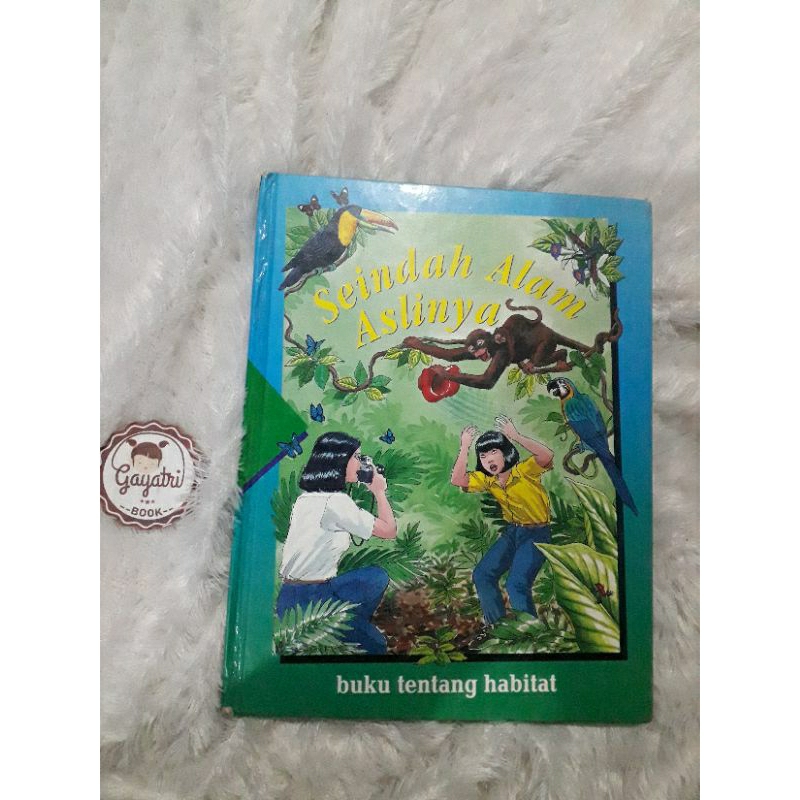 Buku Tentang Habitat : Seindah Alam Aslinya -- BUKU ANAK/ENSIKLOPEDIA (TIRA PUSTAKA)