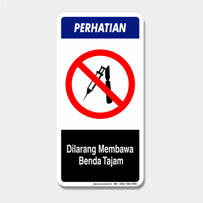 

Safety Sign Rambu K3 Perhatian - Dilarang Membawa Benda Tajam