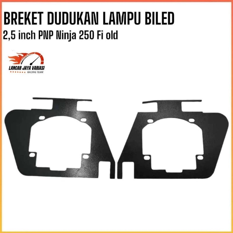 Braket dudukan Lampu Biled Projie Ukuran 2.5 inch Motor Ninja 250 FI Old Kualitas Terbaik