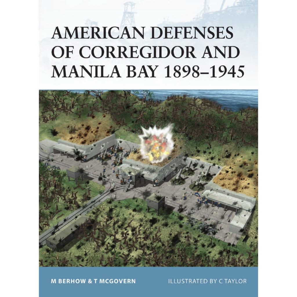 

Osprey Fortress 004 - American Defenses of Corregidor and Manila Bay 1898-1945 (Sejarah / D)