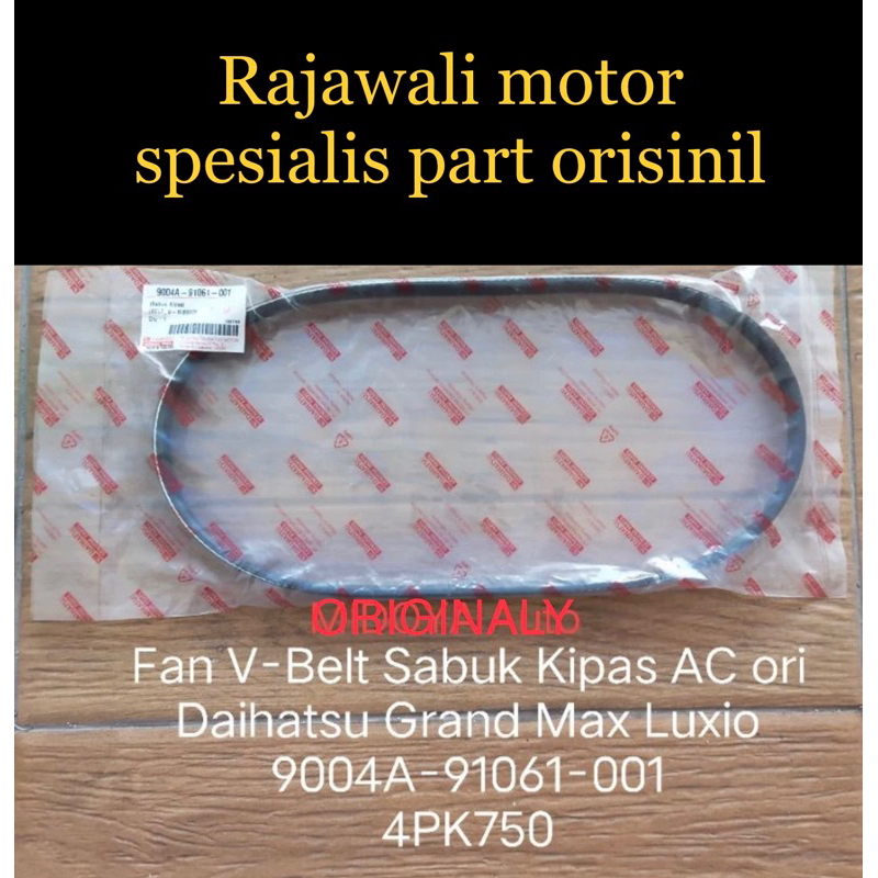 Fan V-Belt Sabuk Kipas AC Daihatsu Grand Max 1.5 Luxio 9004A-91061-001 4PK750 orisinil astra daihats