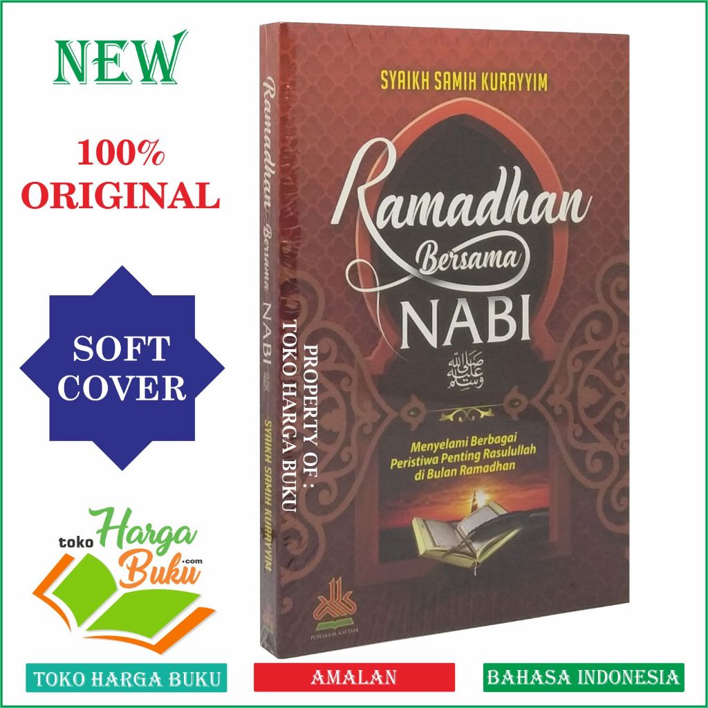 Foto Ramadhan Bersama Nabi Menyelami Berbagai Peristiwa Penting Rasulullah di Bulan Ramadhan Puasa Pustaka Al-Kautsar