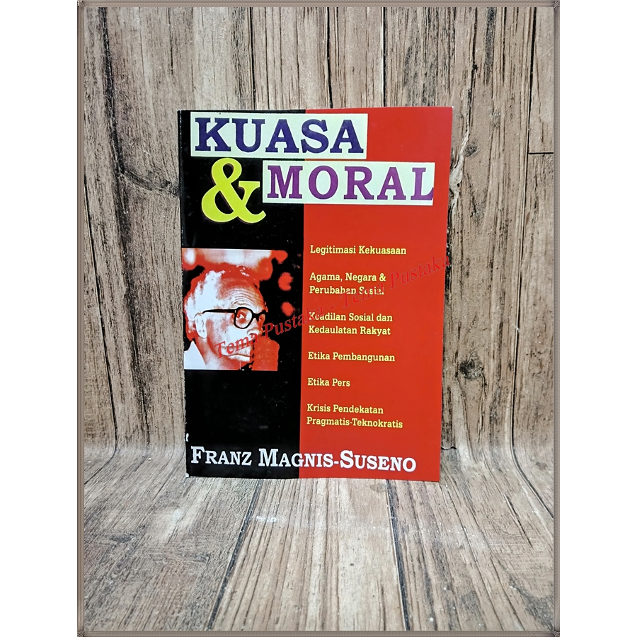 Kuasa dan moral By Franz Magnis Suseno