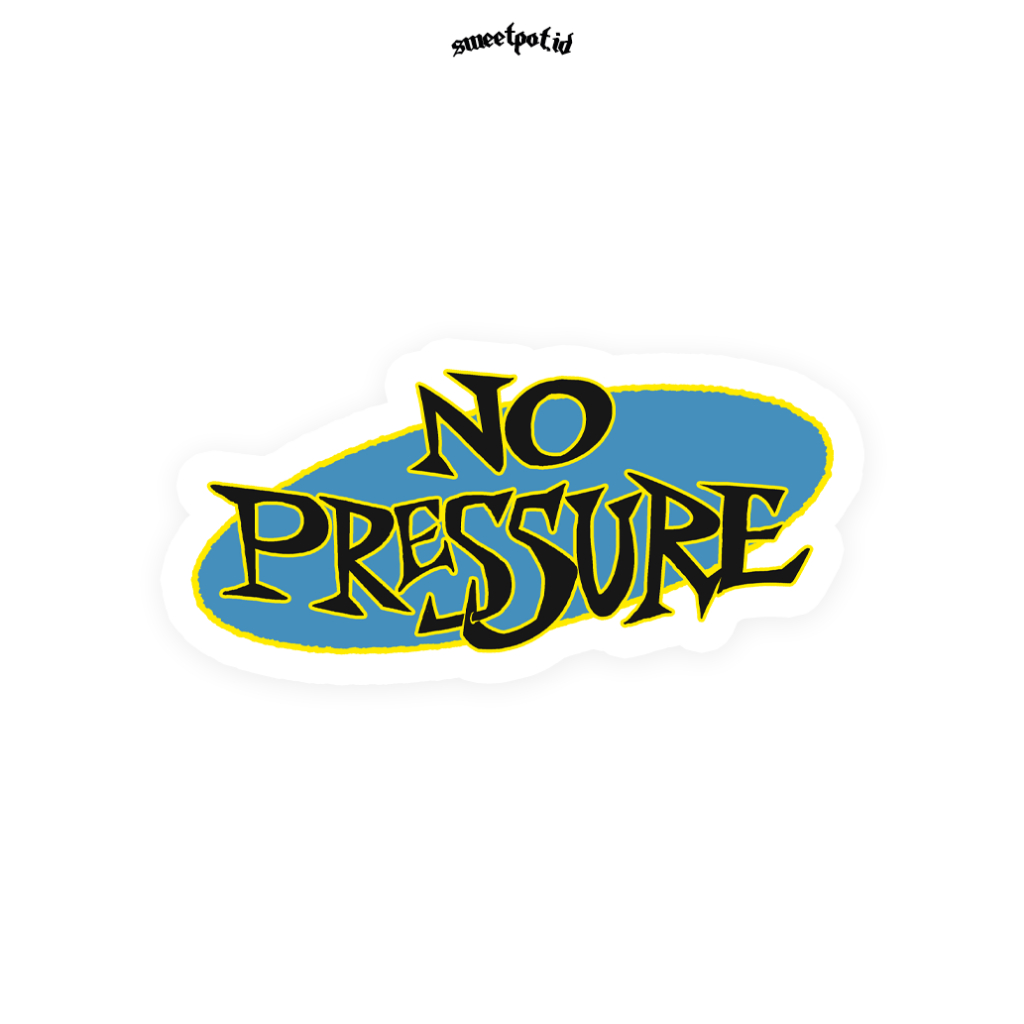 

(BISA COD) STICKER "NO PRESSURE" / STICKER BIJIAN / STICKER ECERAN / STICKER METAL / STICKER POP / STICKER INDIE / STICKER BAND/ BRITPOP