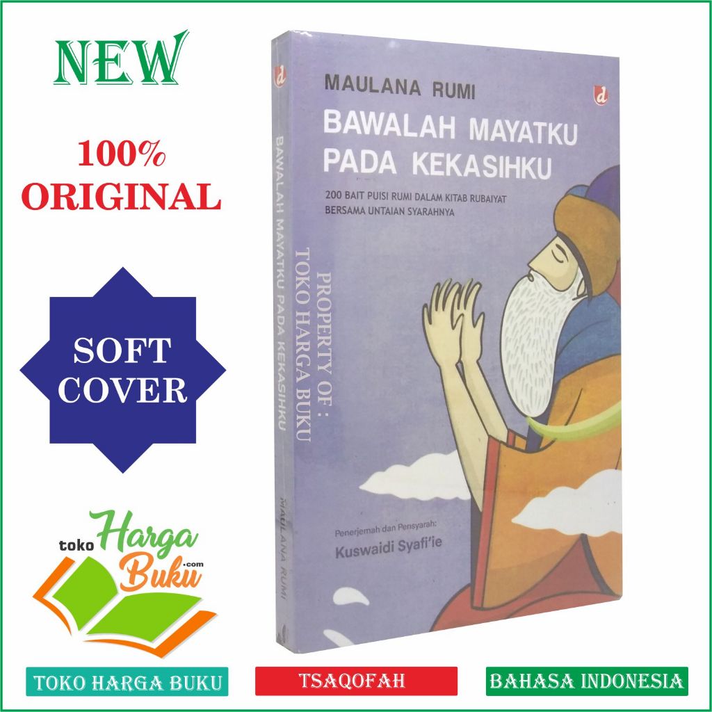 Foto Bawalah Mayatku Pada Kekasihku 200 Bait Puisi Rumi Dalam Kitab Rubaiyat Beserta Syarahnya Diva Press
