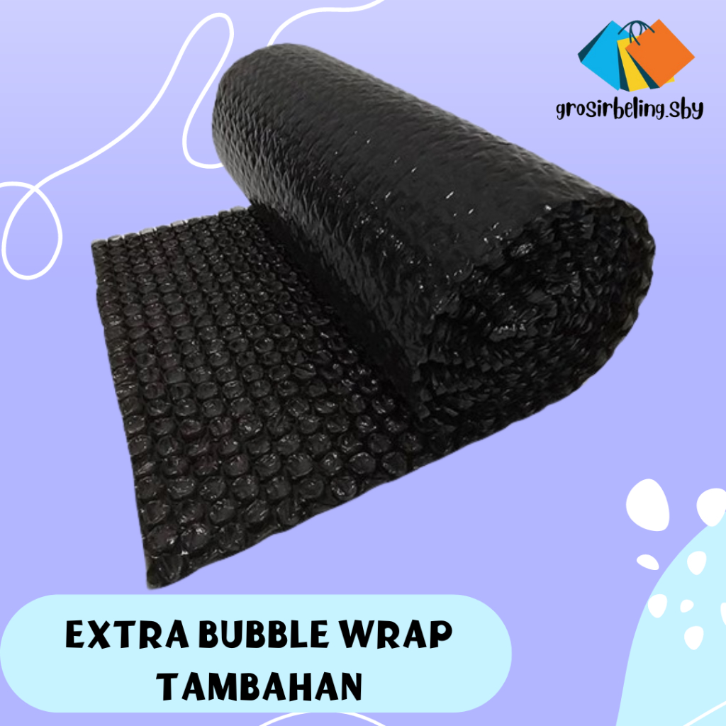 

EXTRA BUBBLE WRAP TAMBAHAN (PENGAMAN TAMBAHAN)