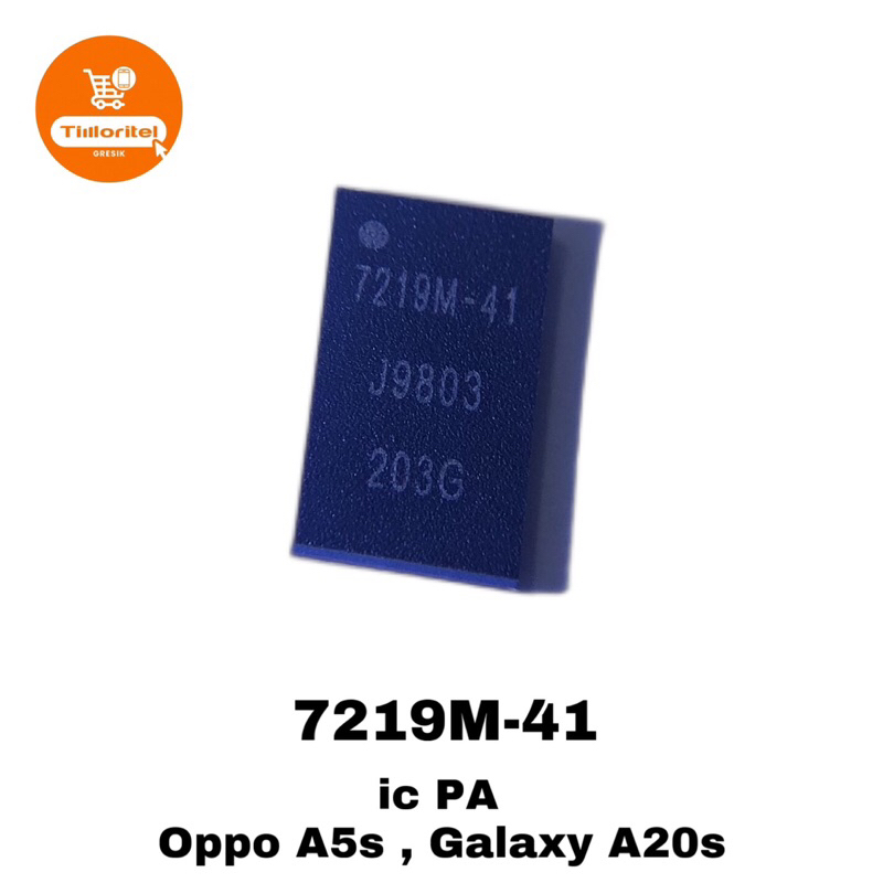 IC 7219M-41 / IC RF OPPO A5S / IC PA SAMSUNG GALAXY A20s A207 / IC SIGNAL
