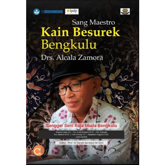 Buku Sang Maestro Kain Besurek Bengkulu Drs. Alcala Zamora - Nomelia Lubis