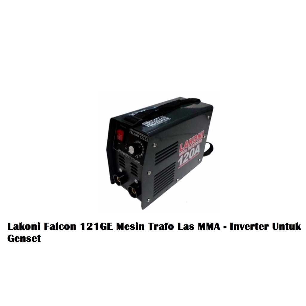 Lakoni Falcon 121GE Mesin Trafo Las MMA - Inverter Untuk Genset / Mesin Las