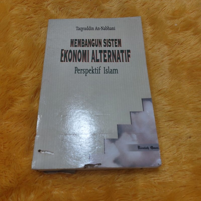 BUKU MEMBANGUN SISTEM EKONOMI ALTERNATIF PERSPEKTIF ISLAM BY TAQYUDDIN AN NABHANI