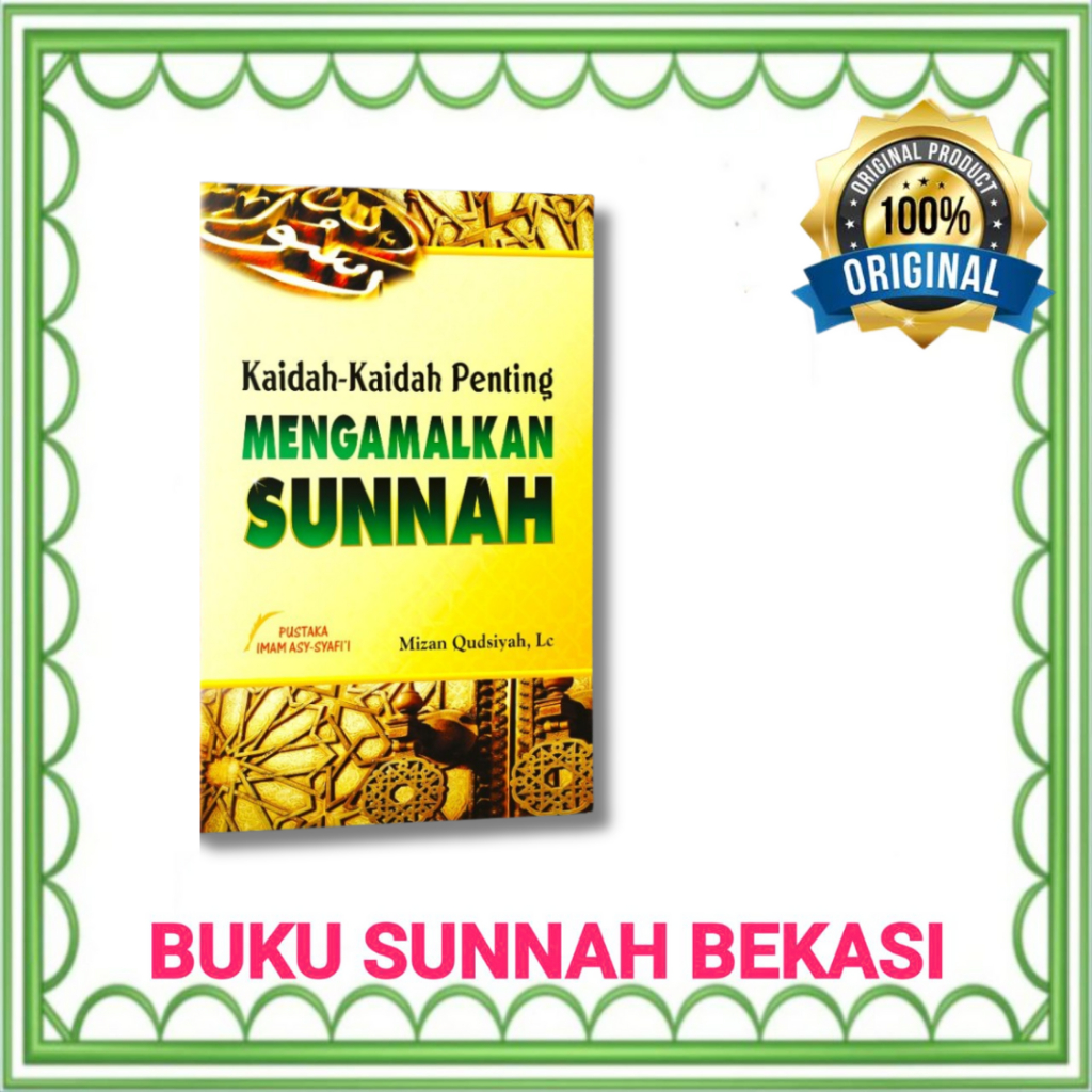 Pustaka Imam Syafii | Kaidah Kaidah Penting Mengamalkan Sunnah