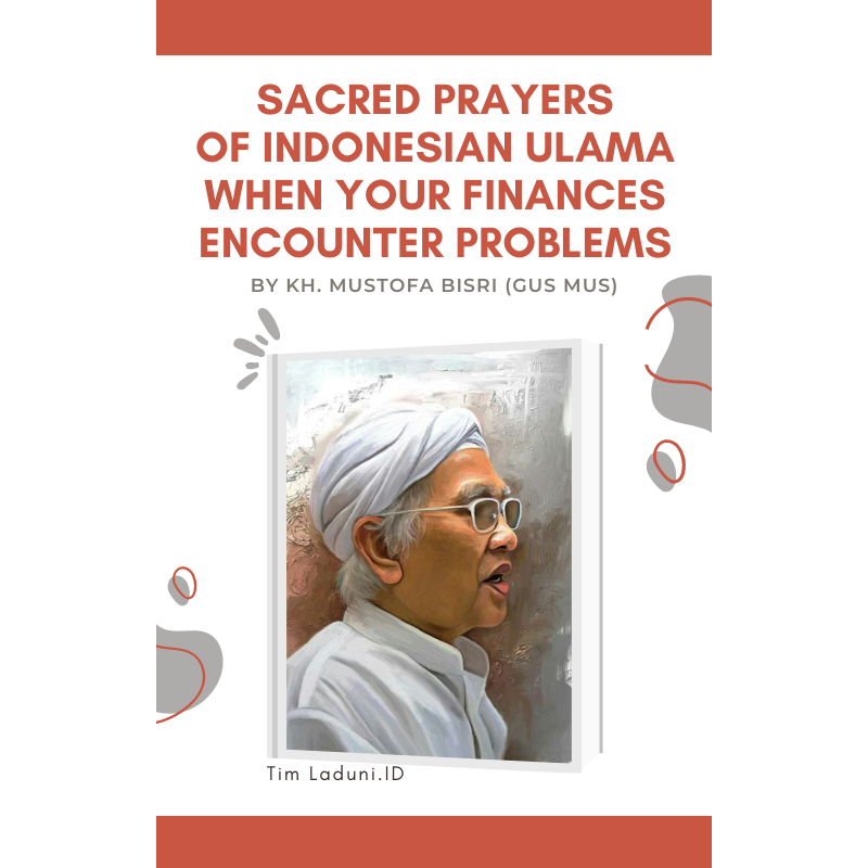 

Ebook Sacred Prayers of Indonesian Ulama When Your Finances Encounter Problems by KH. Mustofa Bisri