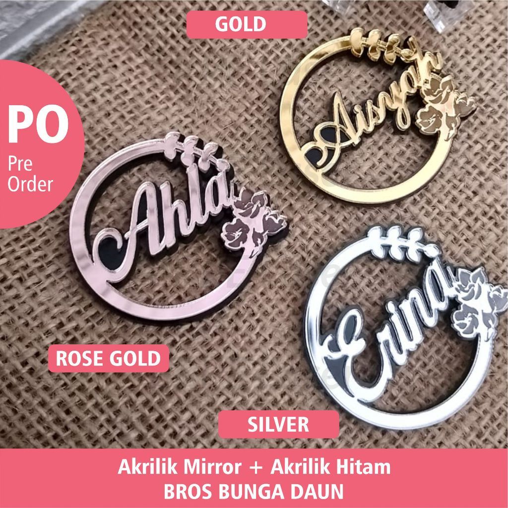 BROS JILBAB CUSTOM NAMA Akrilik Mirror Model Bunga Daun | Bros Kerudung Hijab | Custom Nama | Pin Un