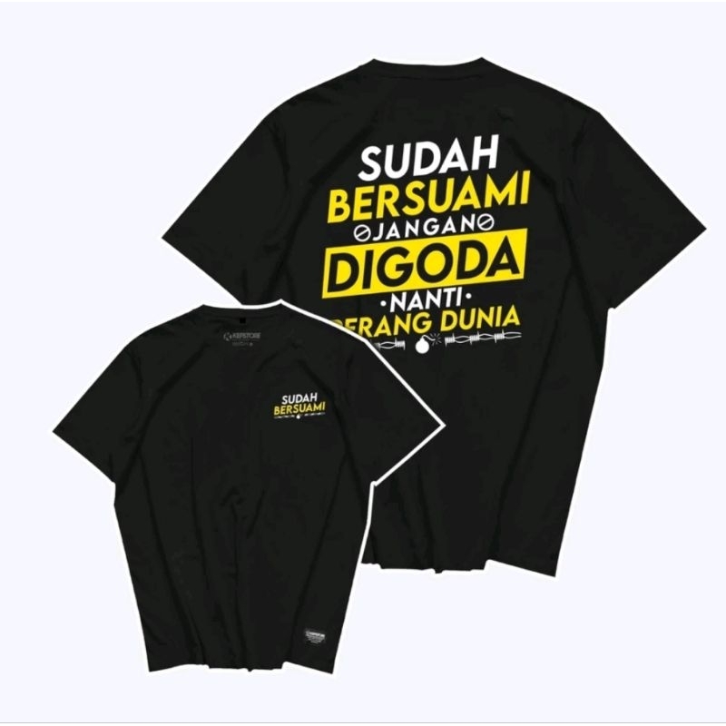 GS|| Kaos kata kata sudah bersuami jangan digoda nanti perang dunia
