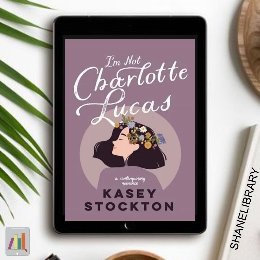 

I'm Not Charlotte Lucas by Kasey Stockton