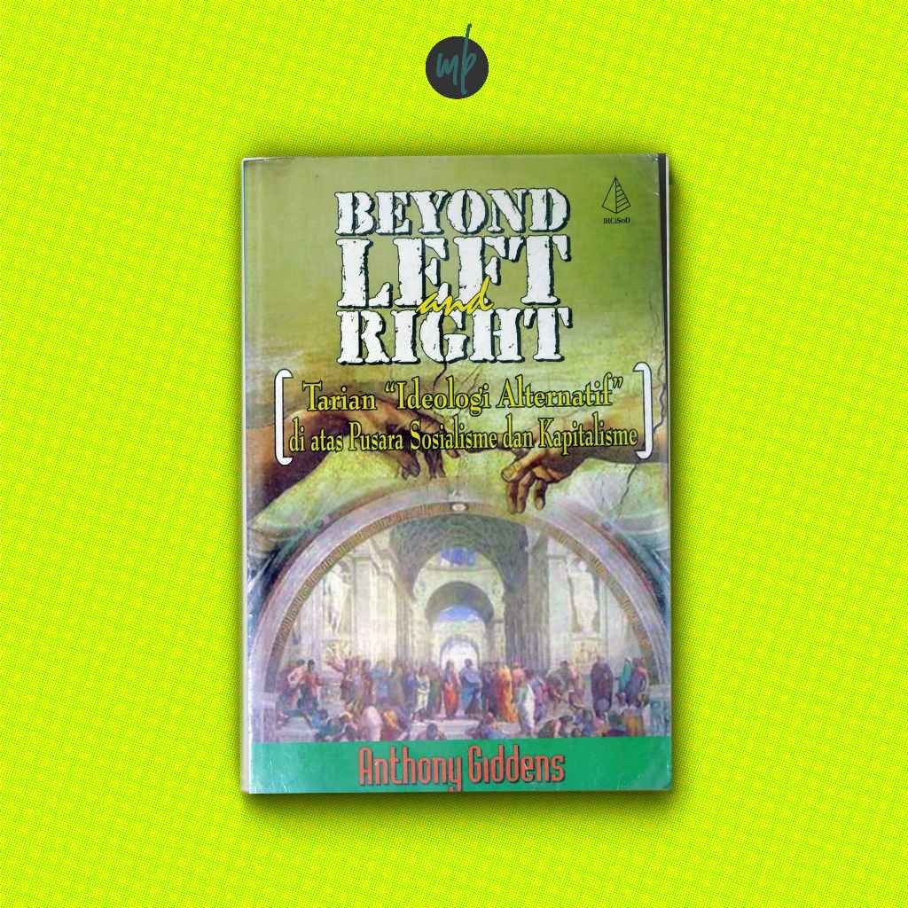 Beyond Left & Right (Tarian Ideologi Alternatif di Atas Pusaran Sosialisme dan Kapitalisme) - Penerb