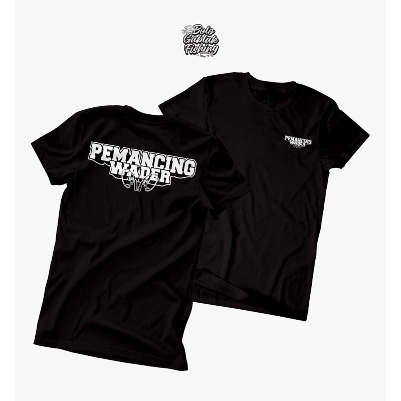 Kaos Tshirt mancing fishing microfishing “Pemancing Wader” Free Sticker