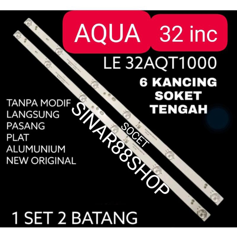 BACKLIGHT TV AQUA 32 INC LE 32AQT1000 6K 6V 6 K LE32AQT1000 BL LAMPU 32AQT1000B