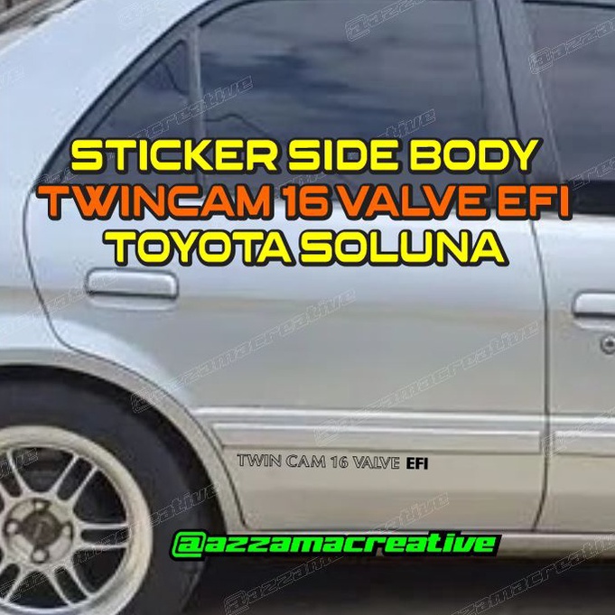PROMO SPESIAL Sticker side body TWINCAM 16 VALVE EFI Stiker Toyota Soluna