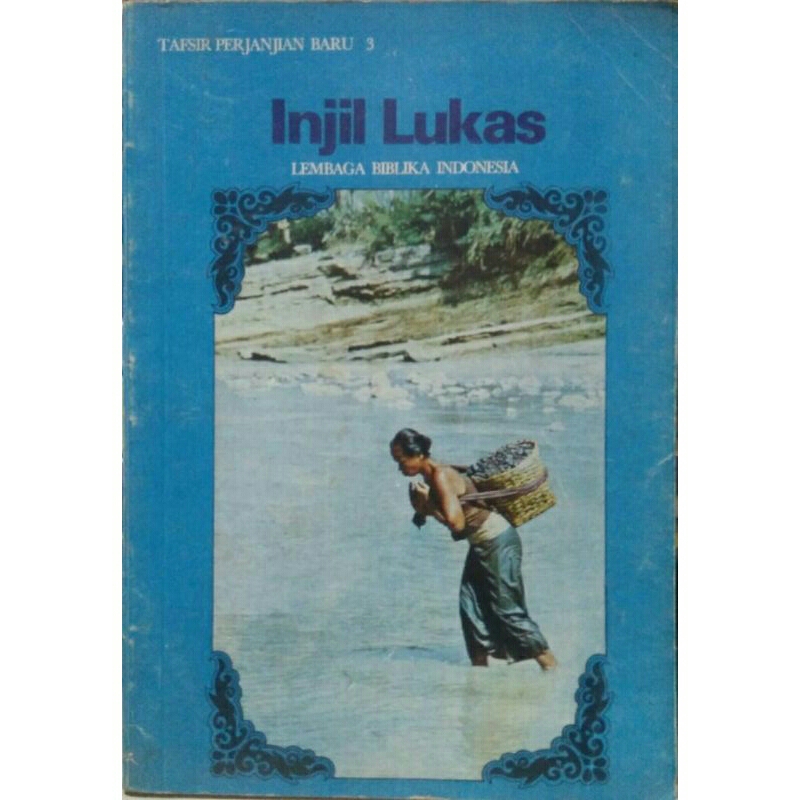 Tafsir Perjanjian Baru 3 - Injil Lukas < Lembaga Biblika Indonesia < Yayasan Kanisius, 1981(asli/ori