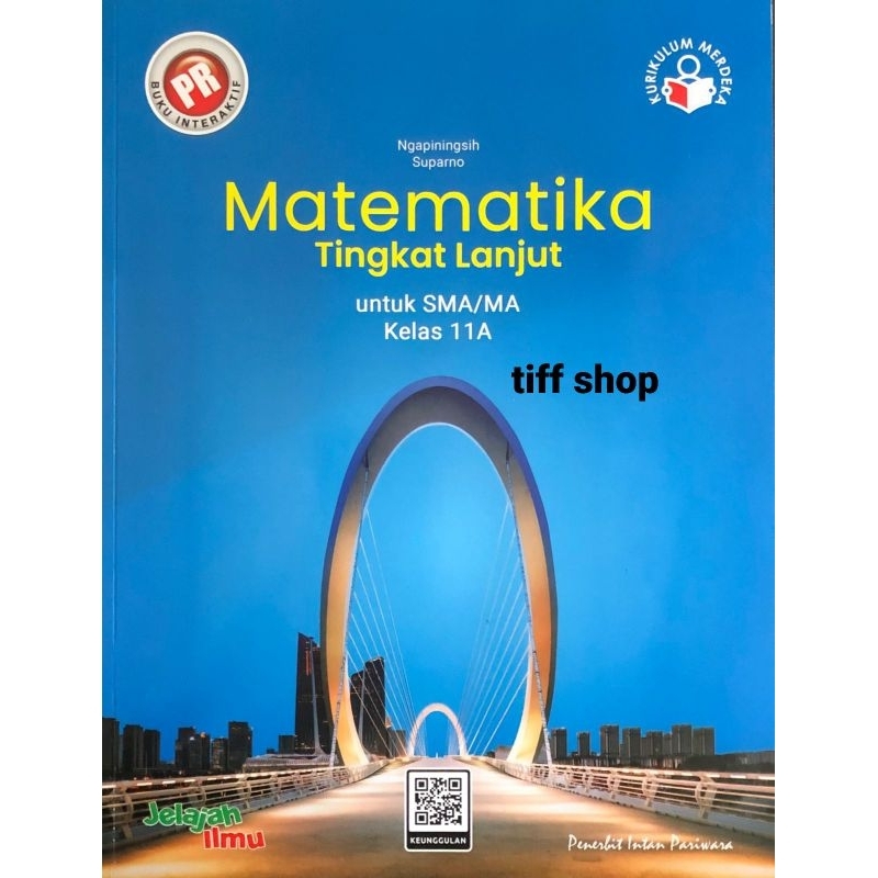 Buku LKS/ PR Matematika tingkat lanjut kelas 11A, semester 1 (Kurikulum Merdeka). Intan Pariwara.