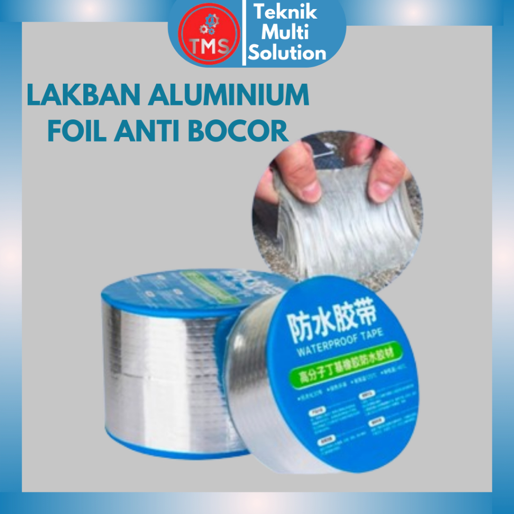 LAKBAN ANTI BOCOR / WATERPROOF TAPE / ALUMINIUM WATERPROOF TAPE