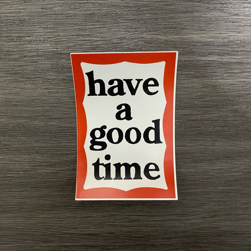 

stiker have a good time / sticker / aesthetic sticker / sticker tumblr / sticker laptop / sticker hp / sticker satuan