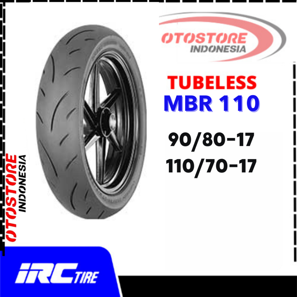 BAN LUAR MOTOR RING 17 IRC MBR-110 TUBELESS 90/80 110/70 | SUPRA | REVO | JUPITER | SATRIA | VEGA DE