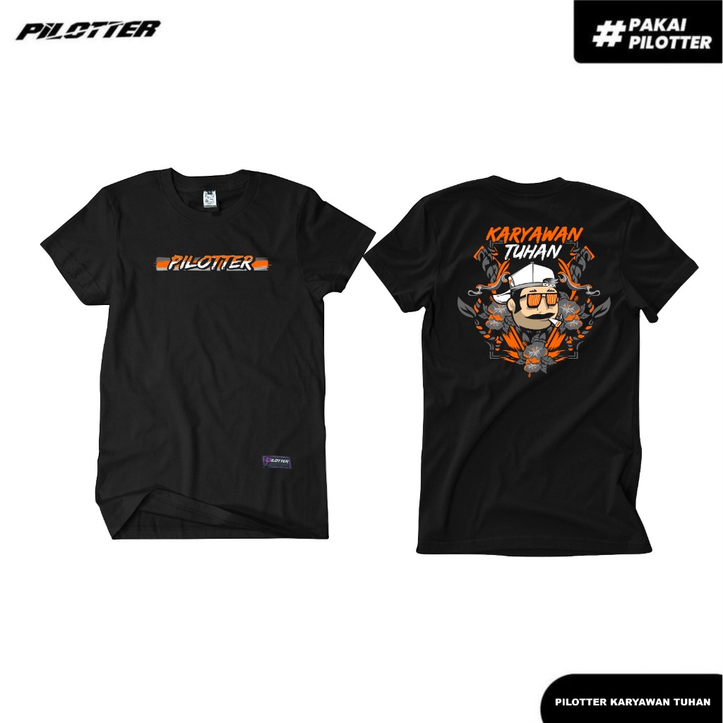 KAOS PILOTTER KARYAWAN TUHAN NEW EDITION ORIGINAL PILOTTER BRAND PILOTTER CO KAOS DISTRO KAOS RACING