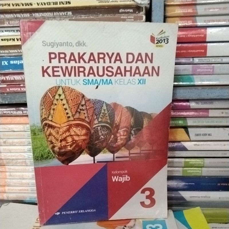 Prakarya dan kewirausahaan kelas 3-12/XII SMA Penerbit Erlangga