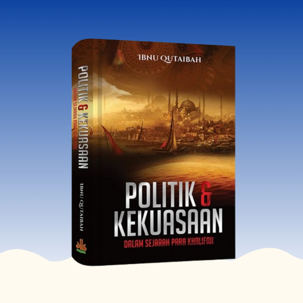 Buku Politik dan Kekuasaan dalam Sejarah Para Khalifah | Politik Islam
