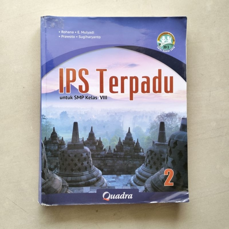 

Buku IPS Terpadu Kelas VIII SMP Kurikulum 2013 (Edisi Revisi 2016) Quadra oleh Rohana, M.Pd., E. Mulyadi, M.Pd., Prawoto, M.Pd., Sugiharyanto, M.Si.